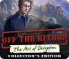 Игра Off The Record: The Art of Deception Collector's Edition