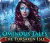 Игра Ominous Tales: The Forsaken Isle
