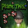 Игра Plant This!