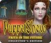 Игра PuppetShow: Faith in the Future Collector's Edition