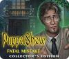 Игра PuppetShow: Fatal Mistake Collector's Edition