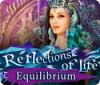 Игра Reflections of Life: Equilibrium