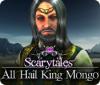 Игра Scarytales: All Hail King Mongo