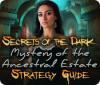 Игра Secrets of the Dark: Mystery of the Ancestral Estate Strategy Guide