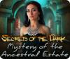 Игра Secrets of the Dark: Mystery of the Ancestral Estate