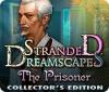 Игра Stranded Dreamscapes: The Prisoner Collector's Edition