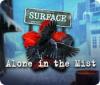 Игра Surface: Alone in the Mist