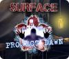 Игра Surface: Project Dawn
