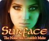 Игра Surface: The Noise She Couldn't Make
