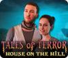 Игра Tales of Terror: House on the Hill Collector's Edition