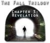 Игра The Fall Trilogy Chapter 3: Revelation