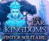 Игра The Far Kingdoms: Winter Solitaire