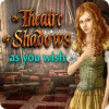 Игра The Theatre of Shadows: As You Wish