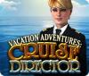 Игра Vacation Adventures: Cruise Director