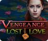 Игра Vengeance: Lost Love