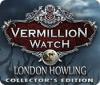 Игра Vermillion Watch: London Howling Collector's Edition