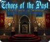 Игра Echoes of the Past: The Castle of Shadows