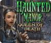 Игра Haunted Manor: Queen of Death